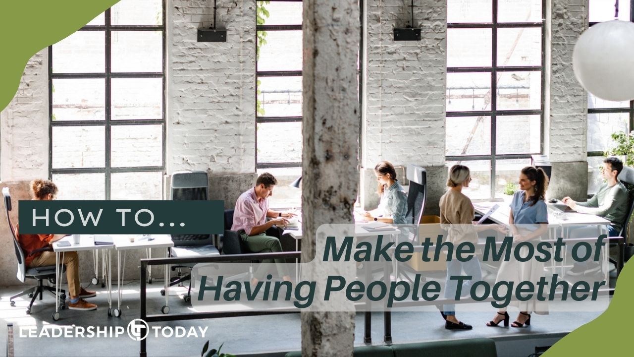 How To - Make the Most of Having People Together