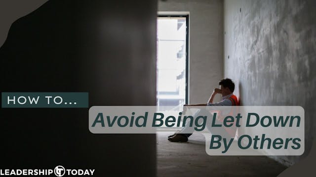 How To - Avoid Being Let Down by Others