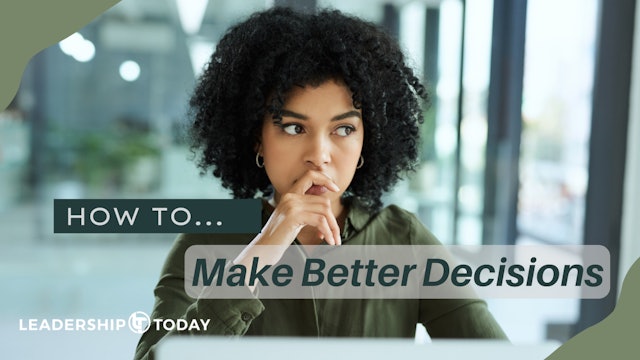 How To - Make Better Decisions