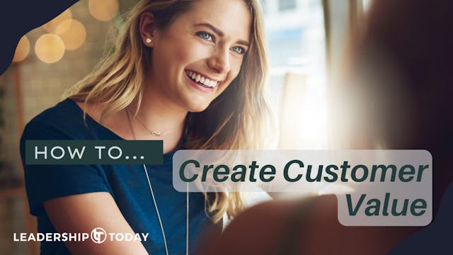 How To - Create Customer Value