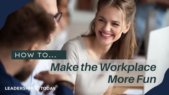 How To - Make the Workplace More Fun