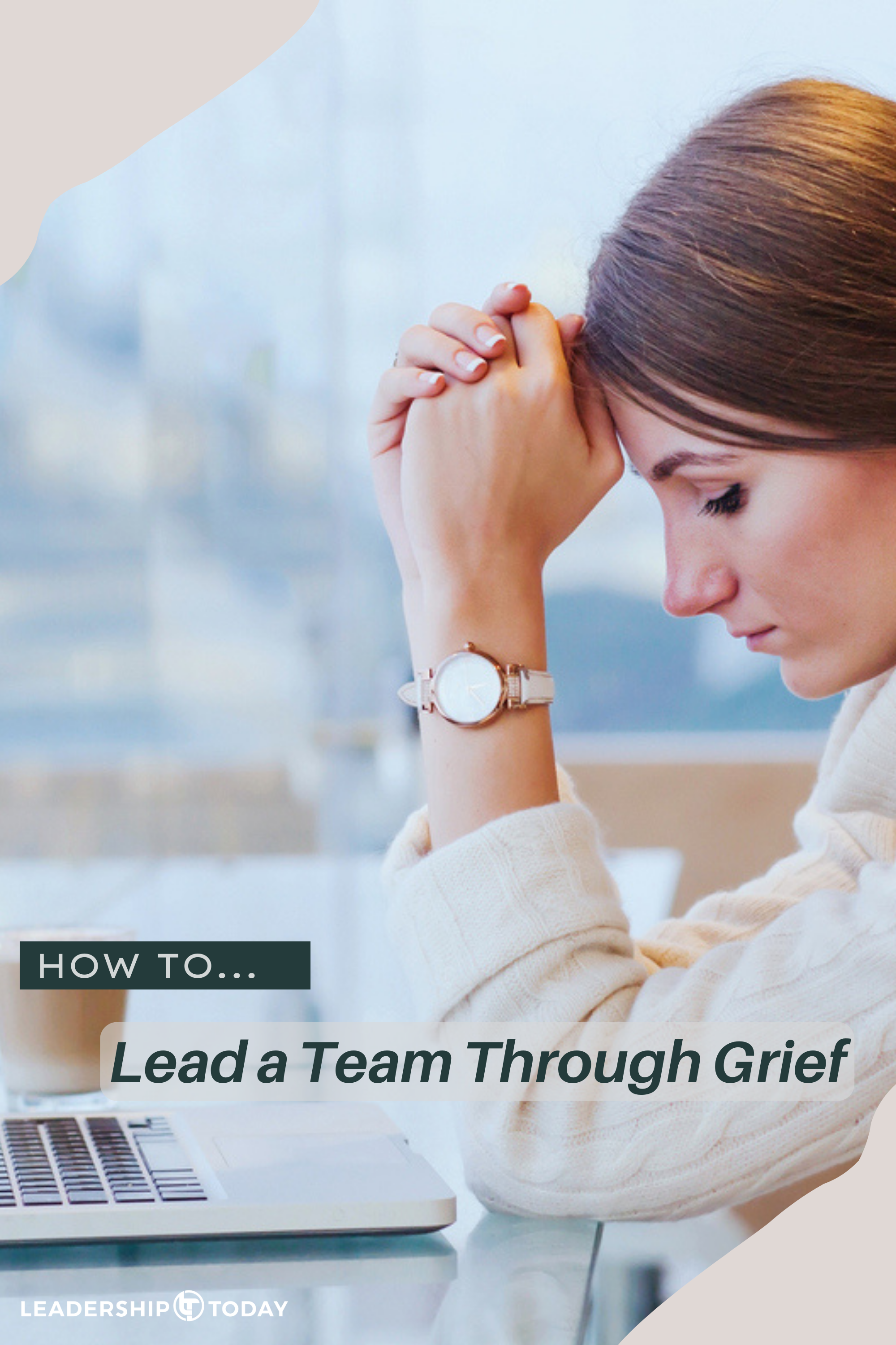 How To - Lead a Team Through Grief
