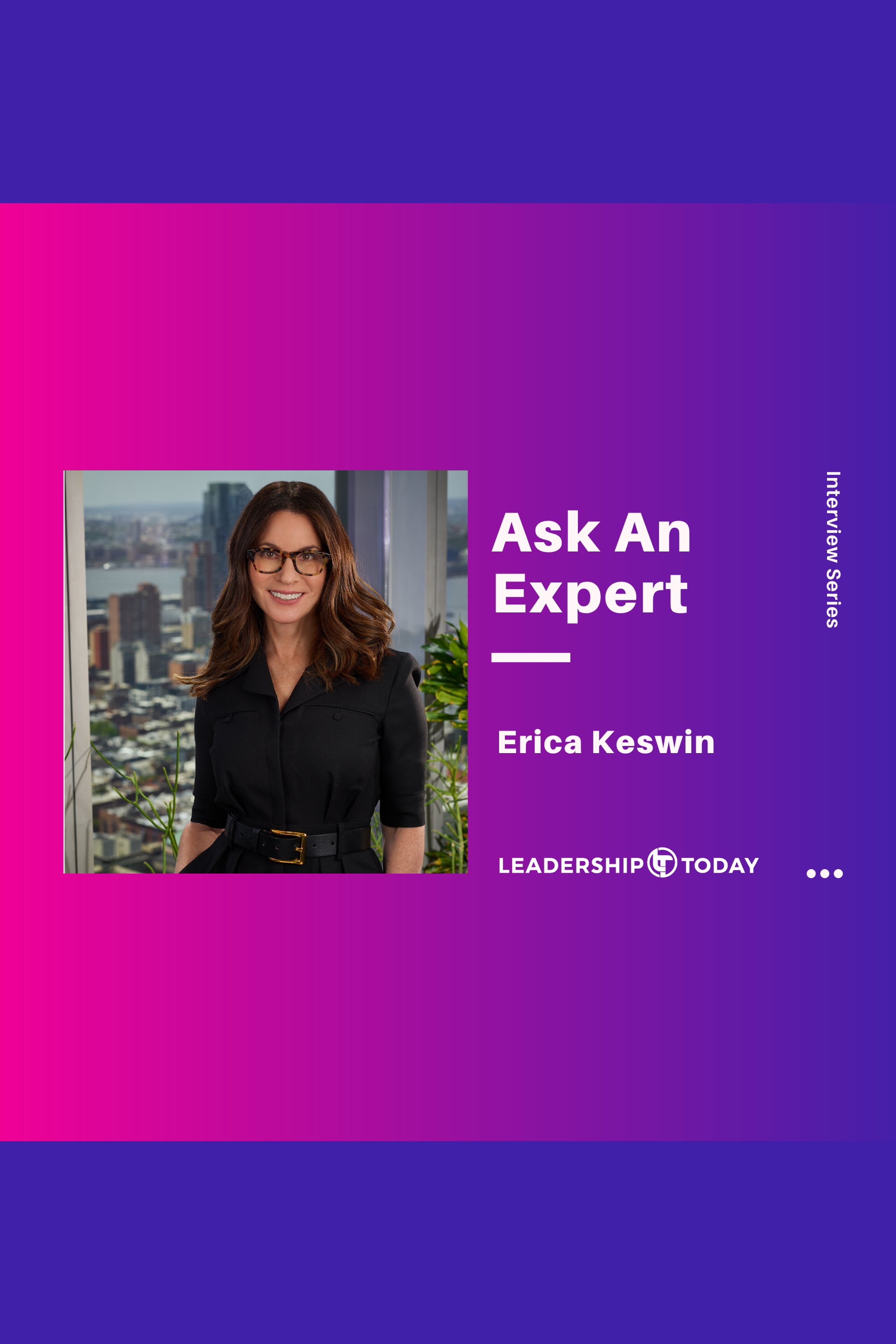 Ask an Expert - Erica Keswin