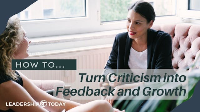 How To - Turn Criticism into Feedback...