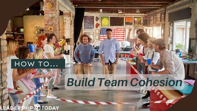 How To - Build Team Cohesion