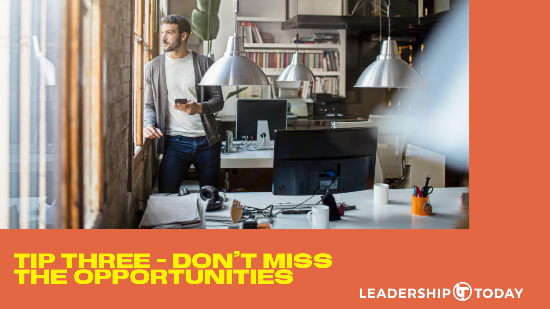 17 Tip Three - Don't Miss the Opportunities