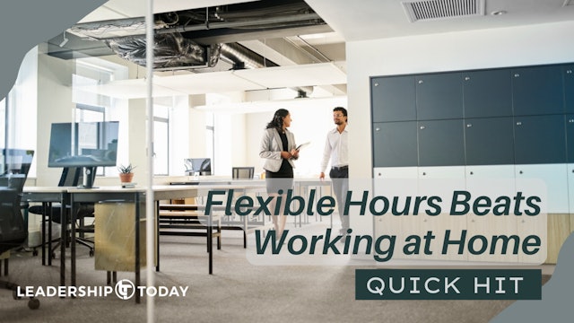 Quick Hit - Flexible Hours Beats Working at Home