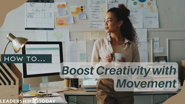 How To - Boost Creativity with Movement