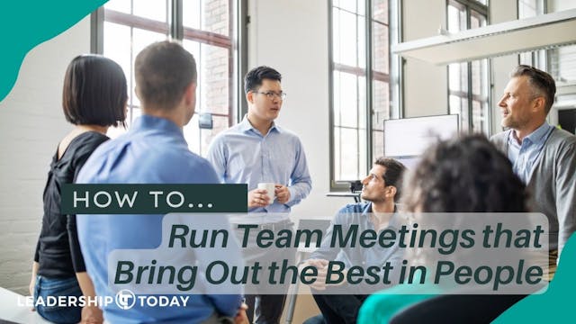 How To - Run Team Meetings That Bring...
