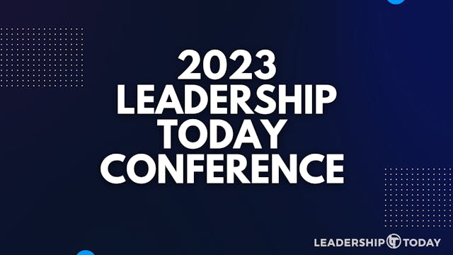 2023 Leadership Today Conference Intr...