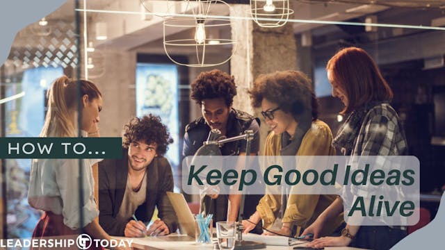 How To - Keep Good Ideas Alive