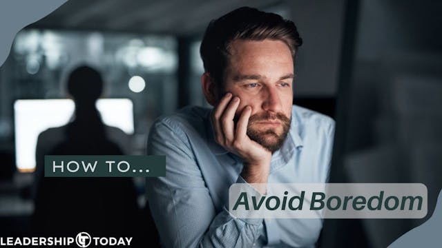 How To - Avoid Boredom