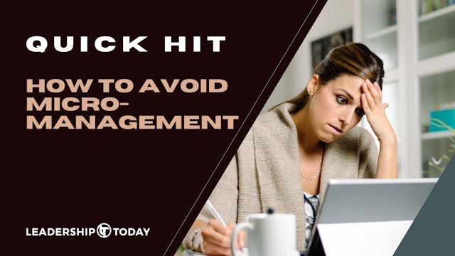 Quick Hit: How to Avoid Micromanagement