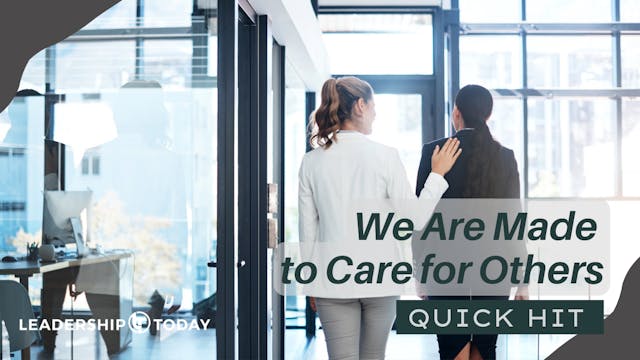 Quick Hit - We Are Made to Care for O...