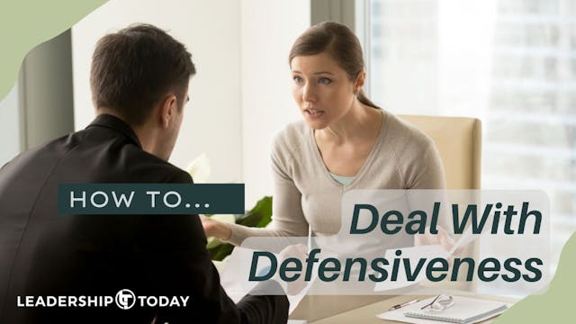 How To - Deal with Defensiveness