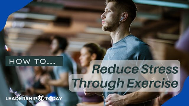 How To - Reduce Stress Through Exercise