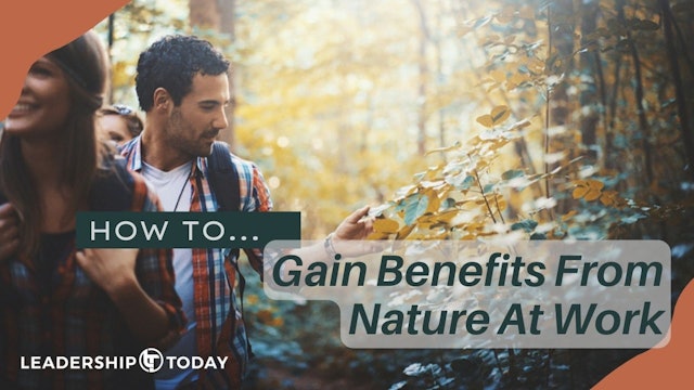 How To - Gain Benefits From Nature at Work