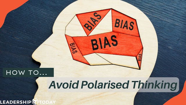 How To - Avoid Polarised Thinking