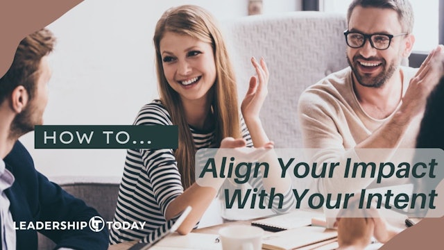 How To - Align Your Impact With Your Intent