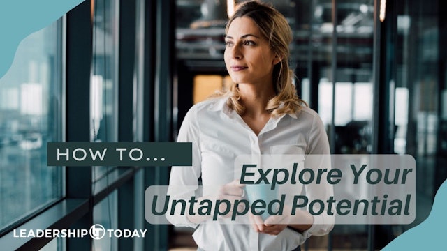 How To - Explore Your Untapped Potential