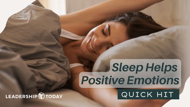 Quick Hit - Sleep Helps Positive Emot...