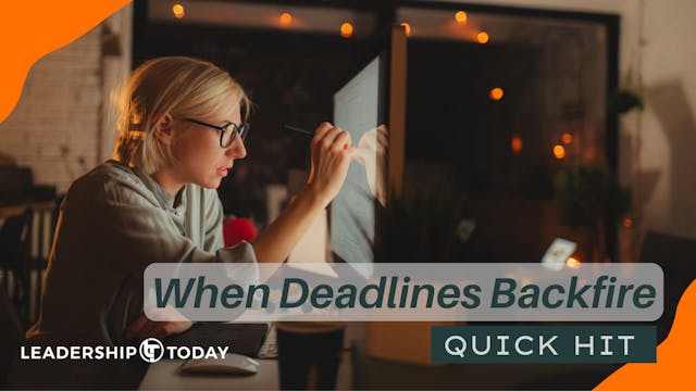 Quick Hit - When Deadlines Backfire