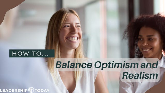 How To - Balance Optimism and Realism