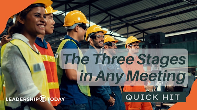 Quick Hit - The Three Stages in Any Meeting