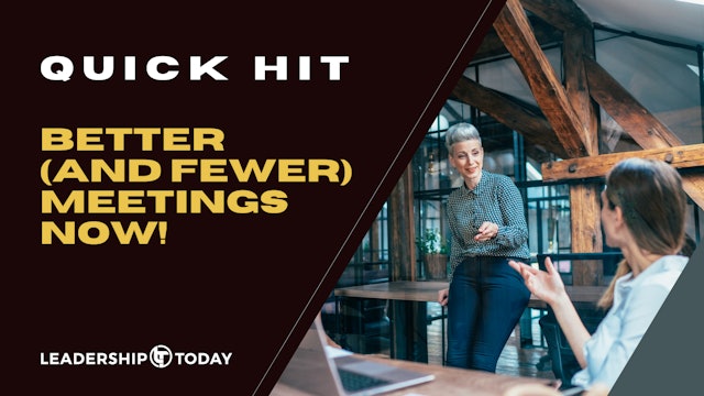 Quick Hit: Better (and Fewer) Meetings Now