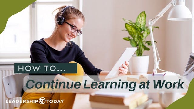 How To - Continue Learning at Work