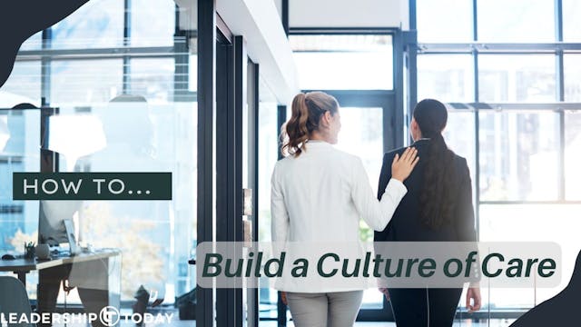 How To - Build a Culture of Care