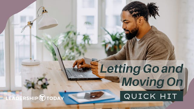 Quick Hit - Letting Go and Moving On