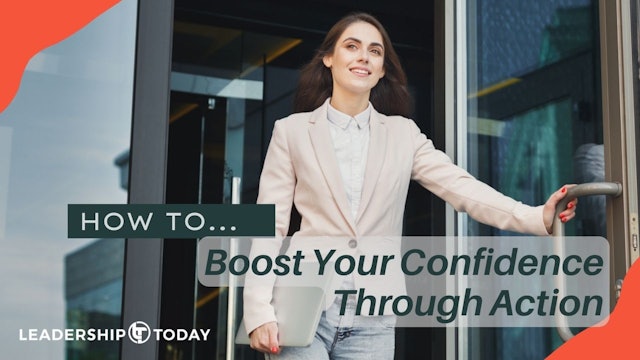 How To - Boost Your Confidence Through Action