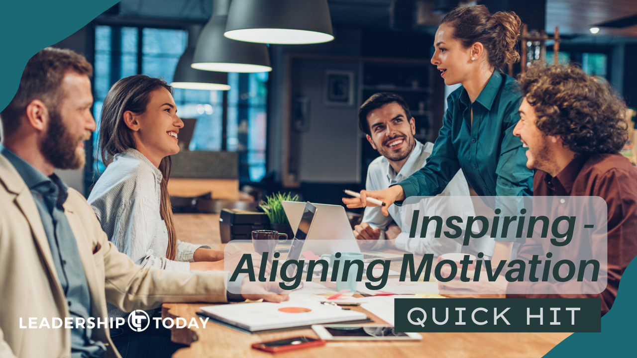 Quick Hit - Inspiring - Aligning Motivation
