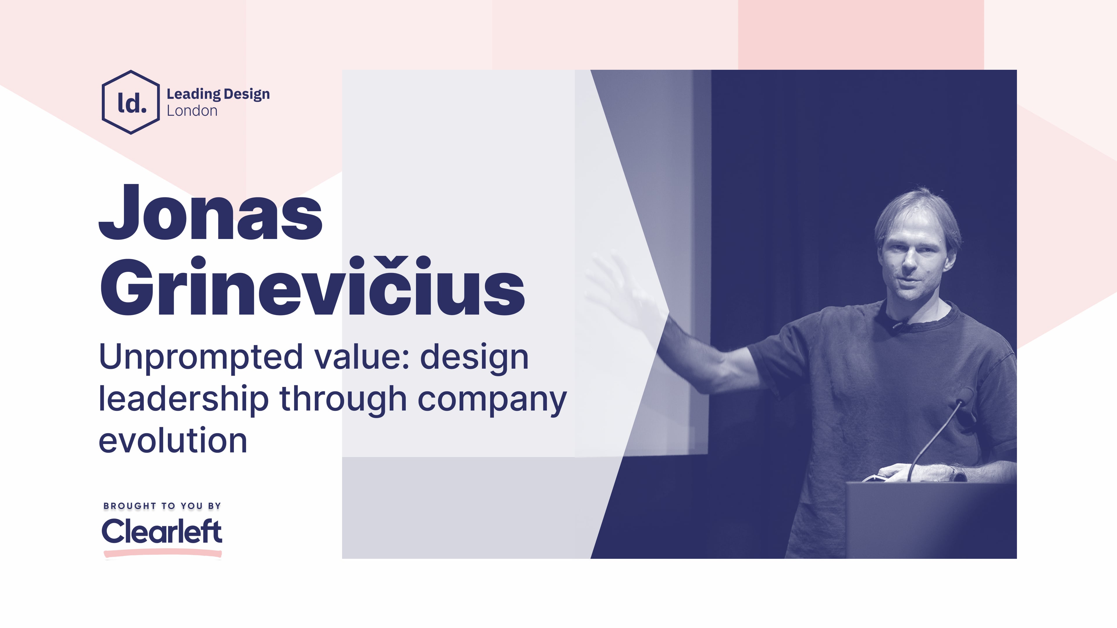 Jonas Grinevičius - Unprompted value: design leadership through company evolution