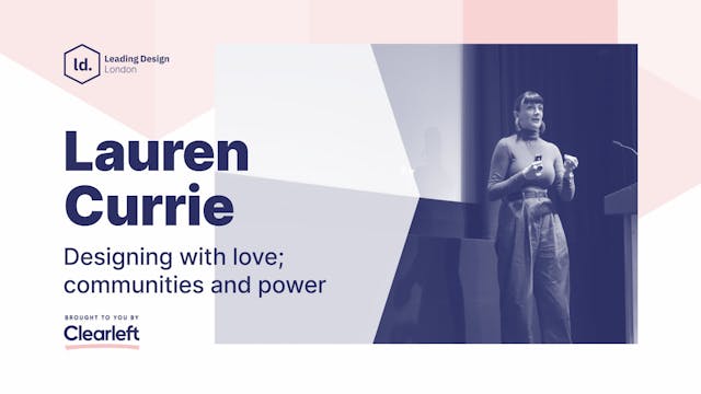 Lauren Currie - Designing with love; ...