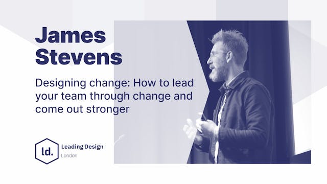 James Stevens - Designing change