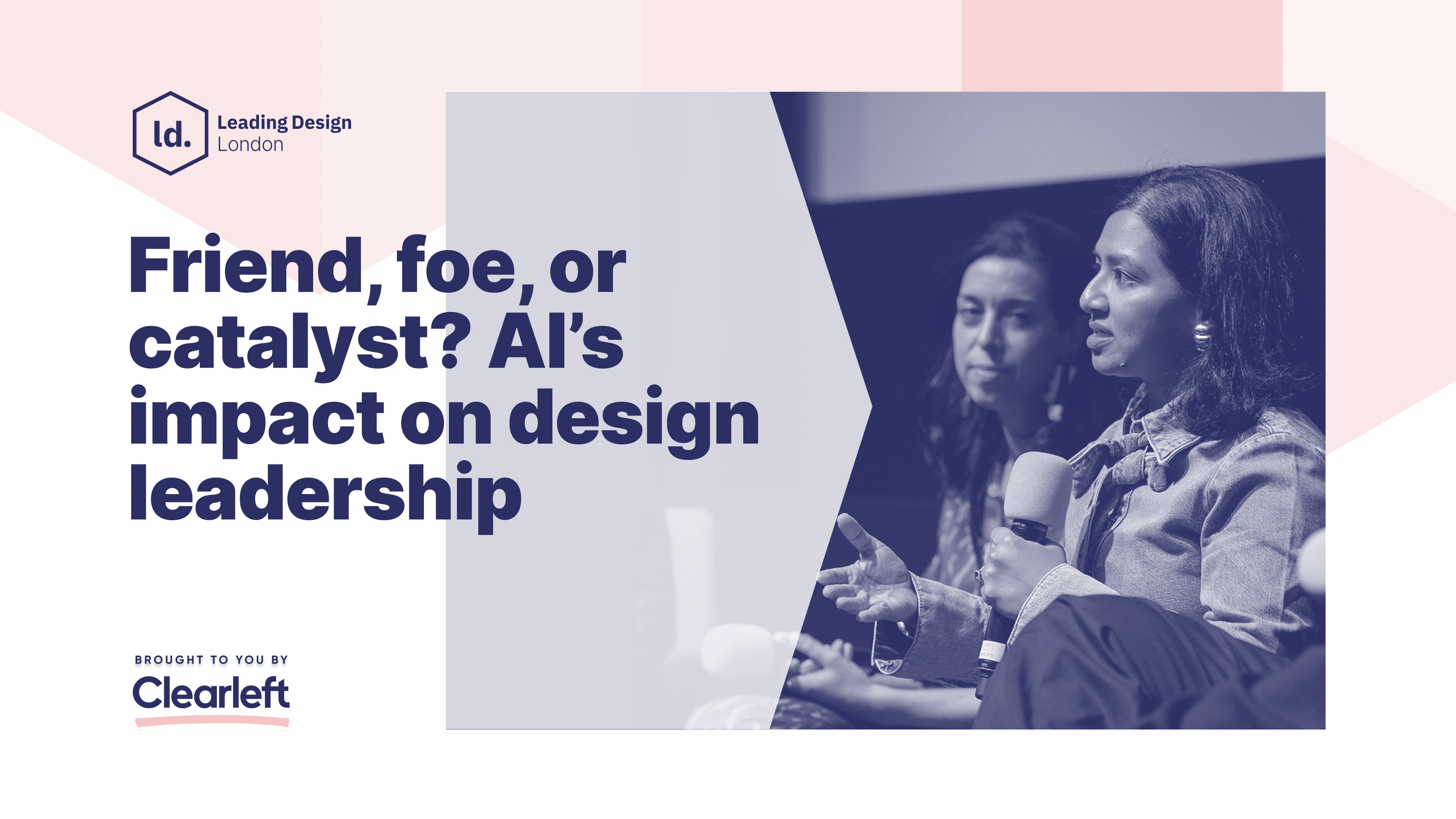 Panel - Friend, foe, or catalyst? AI’s impact on design leadership