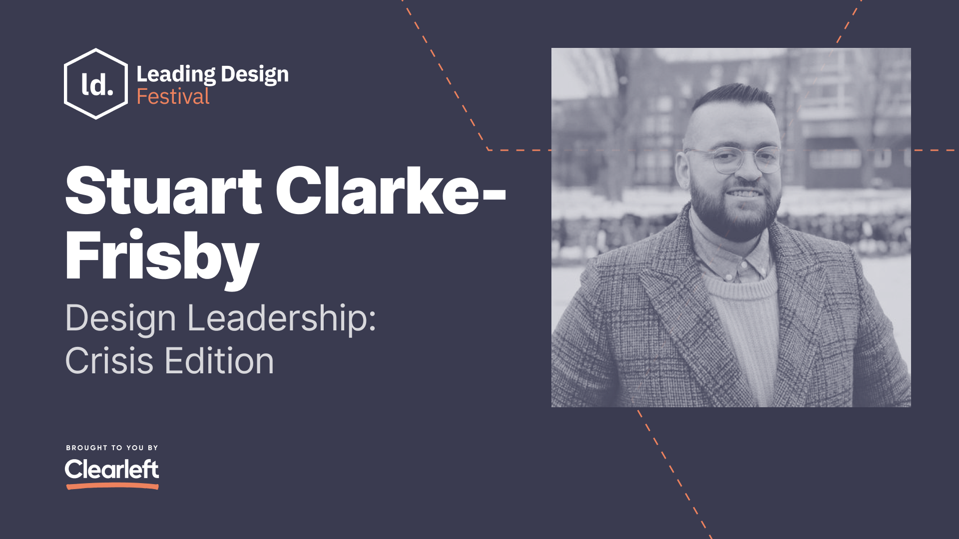 Stuart Clarke-Frisby - Design Leadership: Crisis Edition