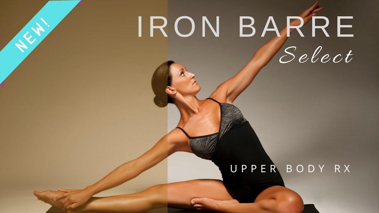 Iron Barre Select: Upper Body Rx