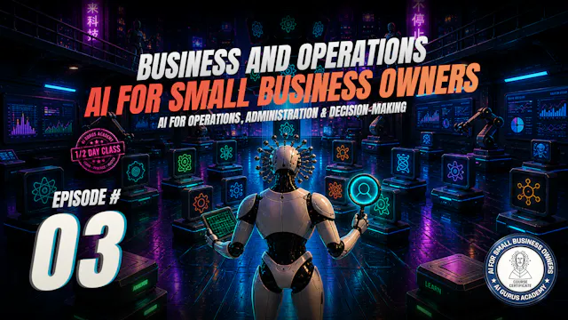 Episode 3: AI for Operations, Adminis...