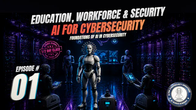 Episode 1: Foundations of AI in Cyber...