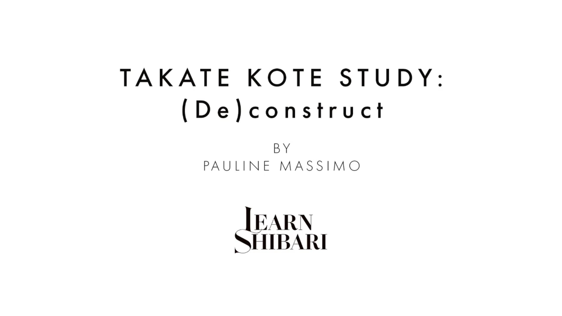 Takate Kote Study: (De)construct
