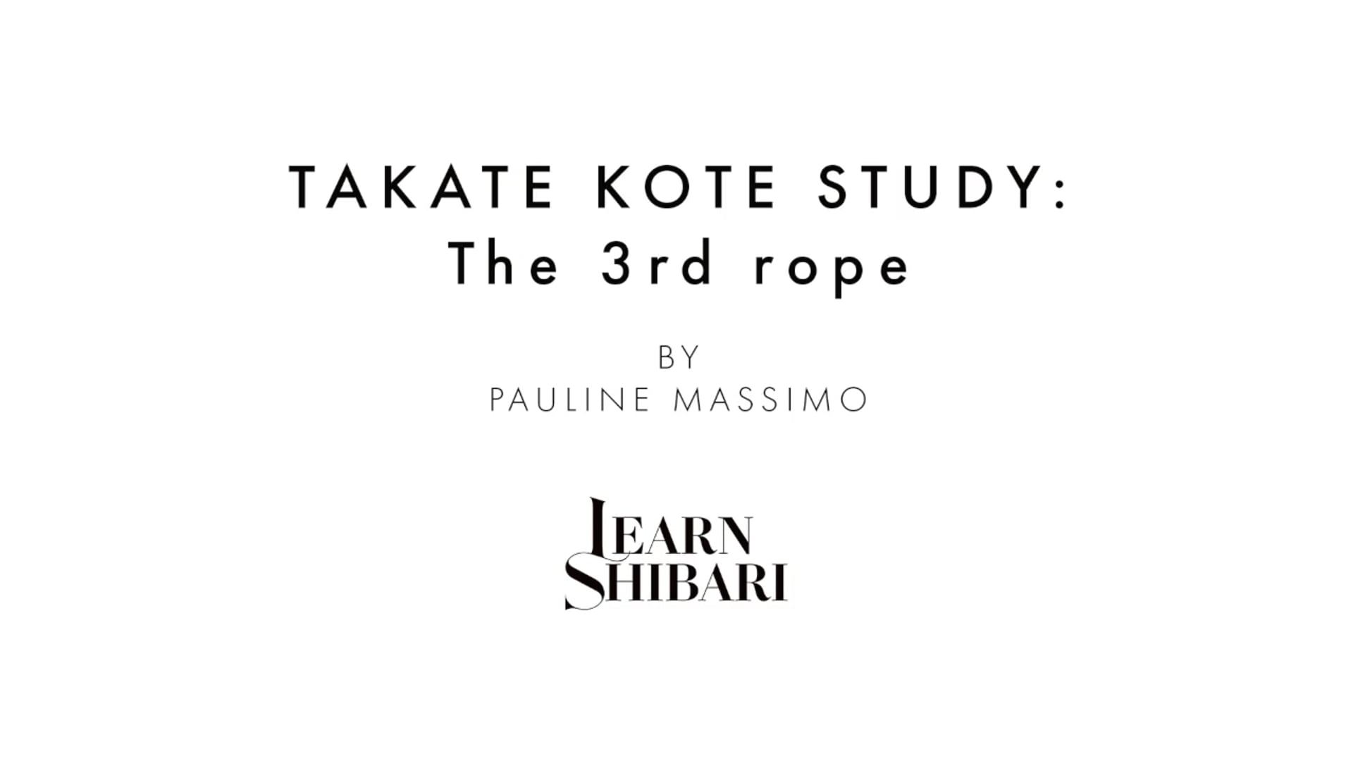 Takate Kote Study: The 3rd Rope