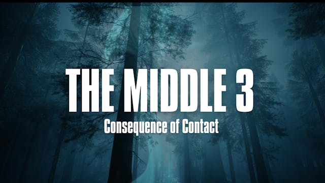 THE MIDDLE 3-"Consequence Of Contact"