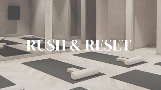 Rush & Reset