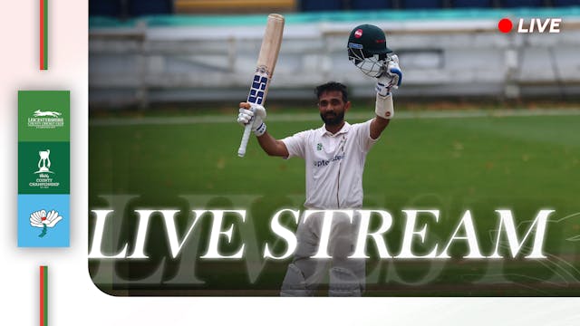 Leicestershire vs Yorkshire | County Championship LIVE