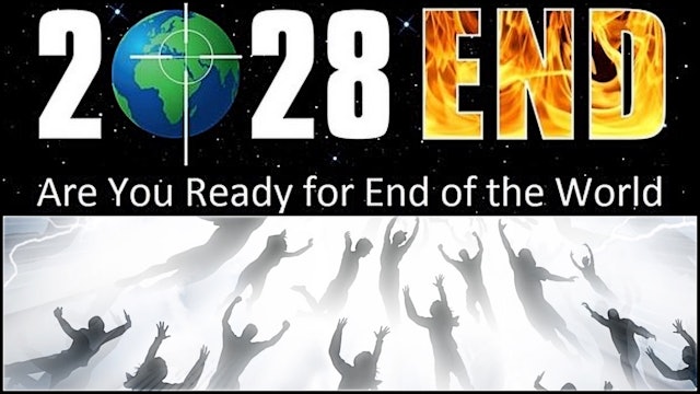 End of the World 2028 & the Rapture