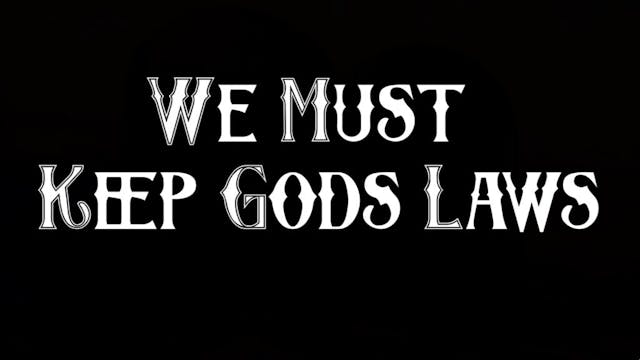 We Must Keep Gods Laws