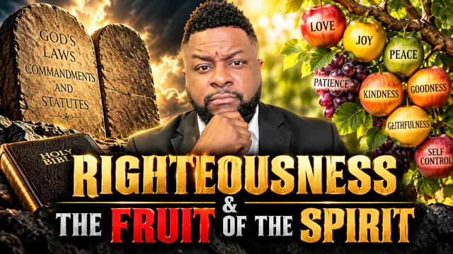 Righteousness & The Fruit of the Spirit